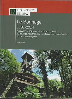 LE BORINAGE 1781-2014- NAISSANCE ET DEVELOPPEMENT DE LA CULTURE ET DU PAYSAGE INDUSTRIELS DANS LE...