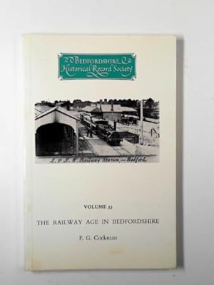 Seller image for The railway age in Bedfordshire for sale by Cotswold Internet Books