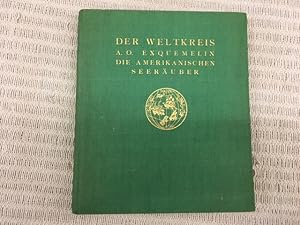 Bild des Verkufers fr Die amerikanischen Seeruber. Ein Flibustierbuch aus dem XVII. Jahrhundert. Aus dem Hollndischen bertragen. Der Weltkreis - Bcher von Entdeckerfahrten und Reisen, Dritter Band zum Verkauf von Genossenschaft Poete-Nscht