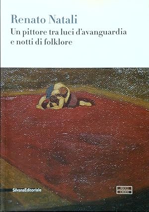 Bild des Verkufers fr Renato Natali. Un pittore tra luci d'avanguardia e notti di folklore zum Verkauf von Librodifaccia