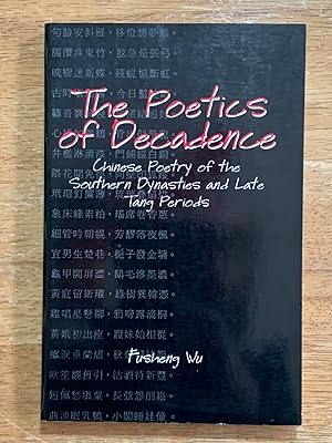Immagine del venditore per The Poetics of Decadence: Chinese Poetry of the Southern Dynasties and Late Tang Periods (SUNY Series in Chinese Philosophy and Culture) venduto da The Poet's Pulpit