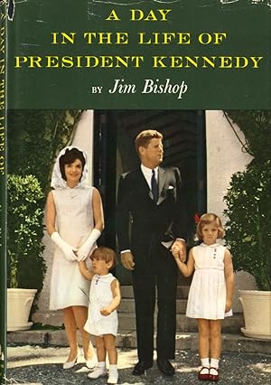 A DAY IN THE LIFE OF PRESIDENT KENNEDY