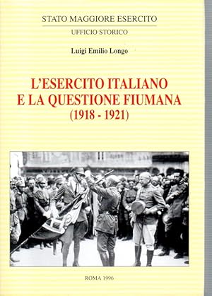 L'esercito italiano e la questione fiumana (1918-1921). Tomo 1 Testo, tomo 2 Allegati