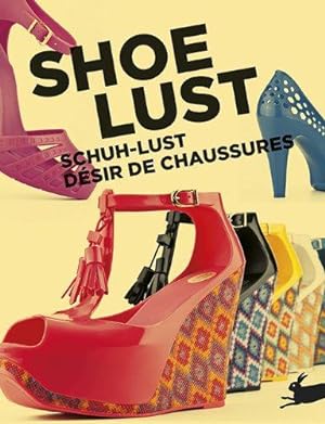 Imagen del vendedor de Shoe Lust: Schu-Lust Desir chaussures a la venta por WeBuyBooks