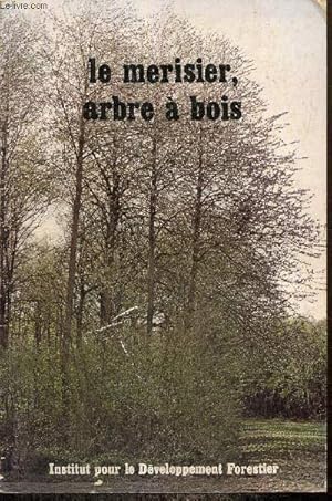 Bild des Verkufers fr Le merisier, arbre  bois zum Verkauf von Le-Livre