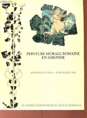 Bild des Verkufers fr Catalogue d'exposition peinture murale romaine en Gironde exposition 20 mai - 30 dcembre 1983. zum Verkauf von Le-Livre