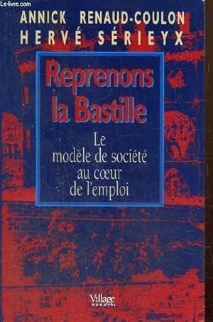 Seller image for Reprenons la Bastille - Le modle de socit au coeur de l'emploi for sale by Le-Livre