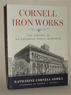 Image du vendeur pour Cornell Iron Works: The History of an Enduring Family Business mis en vente par Azarat Books