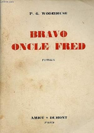 Image du vendeur pour Bravo Oncle Fred - roman - Collection priples bibliothqeue trangre. mis en vente par Le-Livre