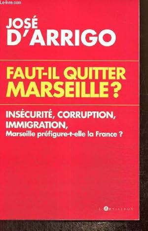 Bild des Verkufers fr Faut-il quitter Marseille ? zum Verkauf von Le-Livre