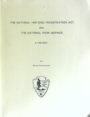 Bild des Verkufers fr The National Historic Preservation Act and The National Park Service: A History zum Verkauf von Wonder Book