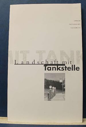 Seller image for Landschaft mit Tankstelle. Literatur Photographien Klangbrcke Ausstellung zu Natur und Stadt, Mensch und Technik for sale by Eugen Kpper