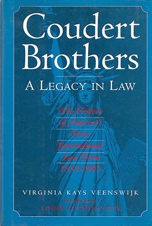 Coudert Brothers_ A Legacy in Law_ The History of America's First International Law Firm 1853-1993