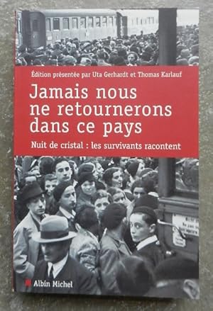 Immagine del venditore per Jamais nous ne retournerons dans ce pays. Nuit de cristal : les survivants racontent. venduto da Librairie les mains dans les poches