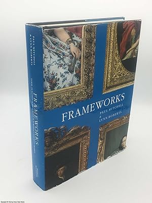 Seller image for Frameworks: Form, Function & Ornament in European Portrait Frames for sale by 84 Charing Cross Road Books, IOBA