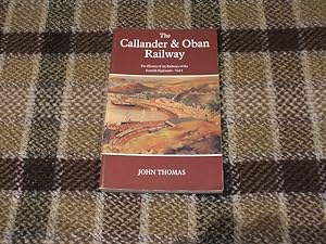 History Of The Railways Of The Scottish Highlands: Callander And Oban Railway V. 4