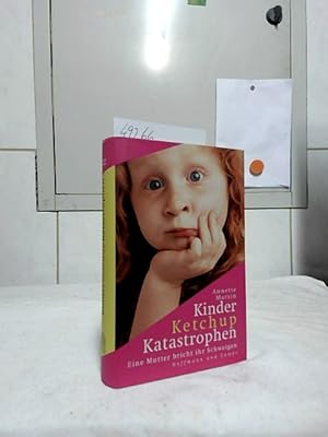 Bild des Verkufers fr Kinder, Ketchup, Katastrophen : eine Mutter bricht ihr Schweigen. zum Verkauf von Ralf Bnschen