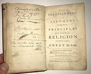 The Christian Hero: an argument proving that no principles but those of religion are sufficient t...