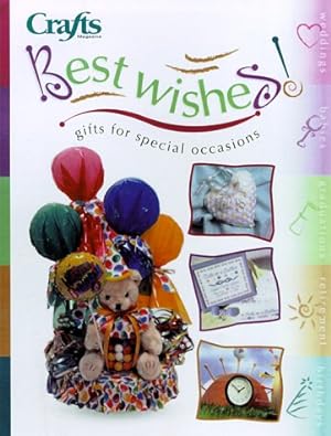 Bild des Verkufers fr Best Wishes: Gifts for Special Occasions zum Verkauf von WeBuyBooks