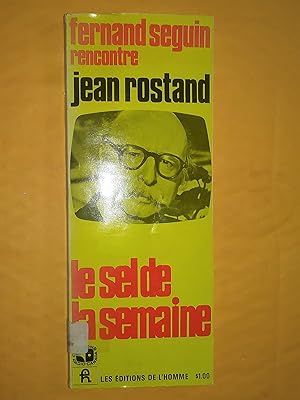 Fernand Seguin rencontre Jean Rostand au Sel de la semaine