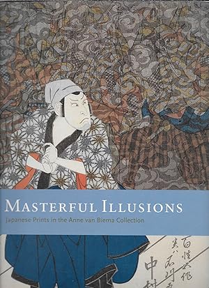 Bild des Verkufers fr Masterful Illusions: Japanese Prints from the Anne Van Biema Collection zum Verkauf von stephens bookstore