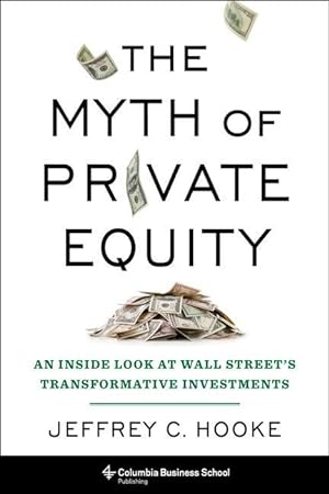 Bild des Verkufers fr The Myth of Private Equity zum Verkauf von moluna
