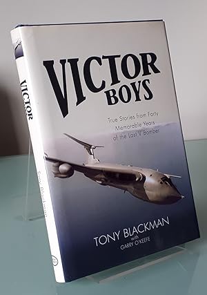 Victor Boys: True Stories from forty Memorable Years of the Last V Bomber