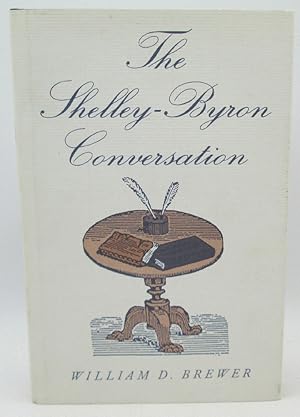 The Shelley-Byron Conversation: William D. Brewer