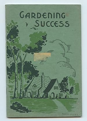 Immagine del venditore per Gardening Success: Factors Important to Success in Gardening venduto da Attic Books (ABAC, ILAB)