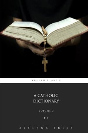 Bild des Verkufers fr A Catholic Dictionary: Volume 2 (2 Volumes) zum Verkauf von WeBuyBooks