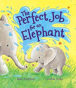 Bild des Verkufers fr Storytime: The Perfect Job for an Elephant zum Verkauf von WeBuyBooks