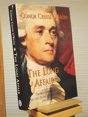 Seller image for The Long Affair: Thomas Jefferson and the French Revolution, 1785-1800 for sale by Henniker Book Farm and Gifts