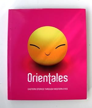 Orientales. Eastern Stories Through Western Eyes