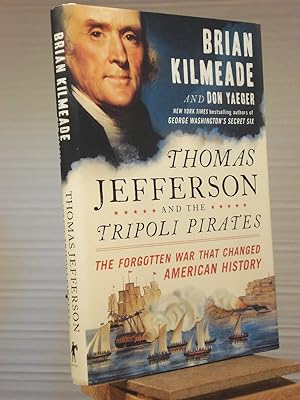 Image du vendeur pour Thomas Jefferson and the Tripoli Pirates: The Forgotten War That Changed American History mis en vente par Henniker Book Farm and Gifts