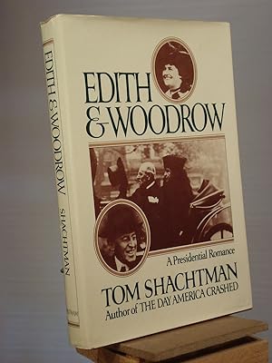 Edith and Woodrow: A Presidential Romance