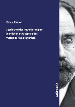 Bild des Verkufers fr Geschichte der Inszenierung im geistlichen Schauspiele des Mittelalters in Frankreich zum Verkauf von AHA-BUCH GmbH