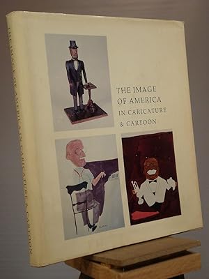 Seller image for The Image of America in Caricature & Cartoon: Accompanying Exhibition Presented at Amon Carter Museum, Fort Worth, Fort Wayne Public Library, Fort Wayne for sale by Henniker Book Farm and Gifts