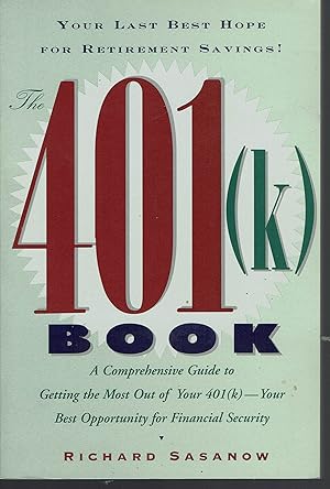 The 401(k) Book: Your Last Best Hope for Retirement Savings!