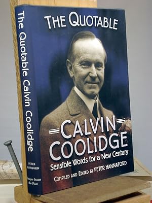 Bild des Verkufers fr The Quotable Calvin Coolidge: Sensible Words for a New Century zum Verkauf von Henniker Book Farm and Gifts