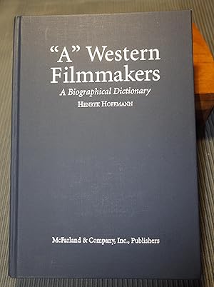 Seller image for A" Western Filmmakers : A Biographical Dictionary Of Writers, Directors, Cinematographers, Composers, Actors And Actresses. for sale by ODYSSEY