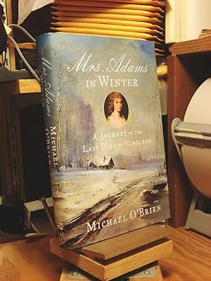 Mrs. Adams in Winter: A Journey in the Last Days of Napoleon