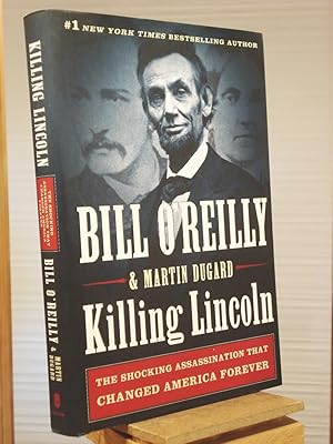 Killing Lincoln: The Shocking Assassination that Changed America Forever