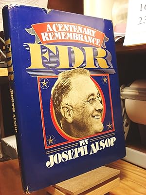 FDR, 1882-1945: A Centenary Remembrance