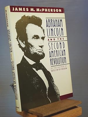 Seller image for Abraham Lincoln and the Second American Revolution for sale by Henniker Book Farm and Gifts