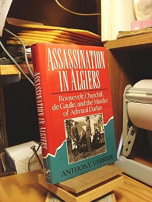 Seller image for Assassination in Algiers: Churchill, Roosevelt, De Gaulle, and the Murder of Admiral Darlan for sale by Henniker Book Farm and Gifts