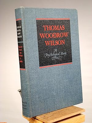 Seller image for Thomas Woodrow Wilson: A Psychological Study for sale by Henniker Book Farm and Gifts