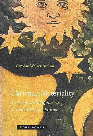 Bild des Verkufers fr Christian Materiality. An Essay on Religion in Late Medieval Europe. zum Verkauf von Antiquariat Bernhardt