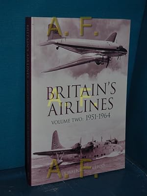 Bild des Verkufers fr Britain s Airlines volume two: 1951 - 1964 zum Verkauf von Antiquarische Fundgrube e.U.