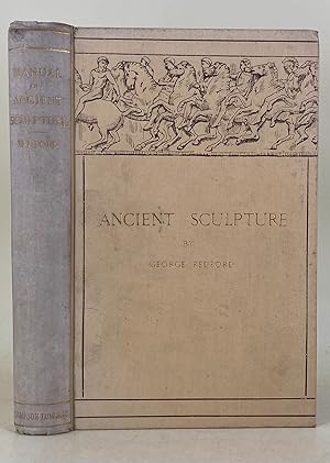 A Manual of Ancient Sculpture; Egyptian - Assyrian - Greek - Roman etc.