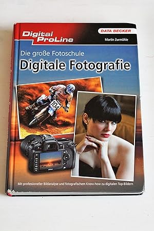 Seller image for Die groe Fotoschule: digitale Fotografie - mit professionaler Bildanalyse und fotografischem Know-how zu digitalen Top-Bildern for sale by BcherBirne